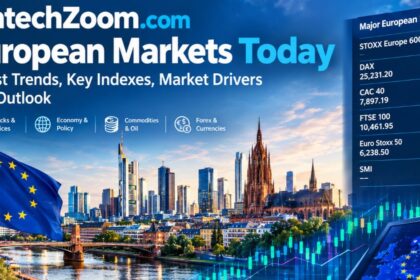 fintechzoom.com european markets today