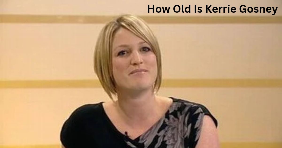 how old is kerrie gosney