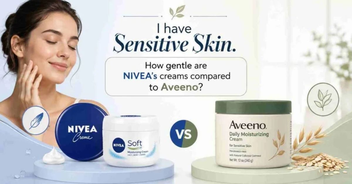 i have sensitive skin. how gentle are nivea’s creams compared to aveeno?